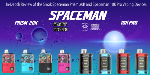 In-Depth Review of the Smok Spaceman Prism 20K and Spaceman 10K Pro Va The Smoke Plug In-Depth Review of the Smok Spaceman Prism 20K and Spaceman 10K Pro Va The Smoke Plug