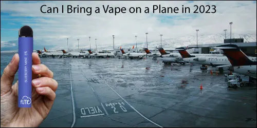 Can I Bring a Vape on a Plane in 2023